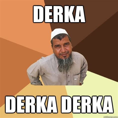 derka derka|what does derka mean.